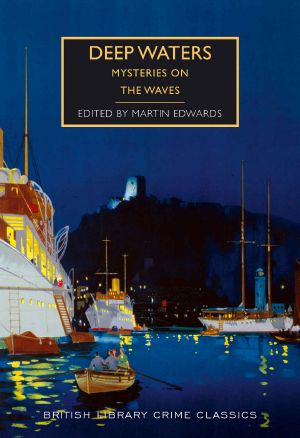 [British Library Crime Classics 75] • Deep Waters · Mysteries on the Waves